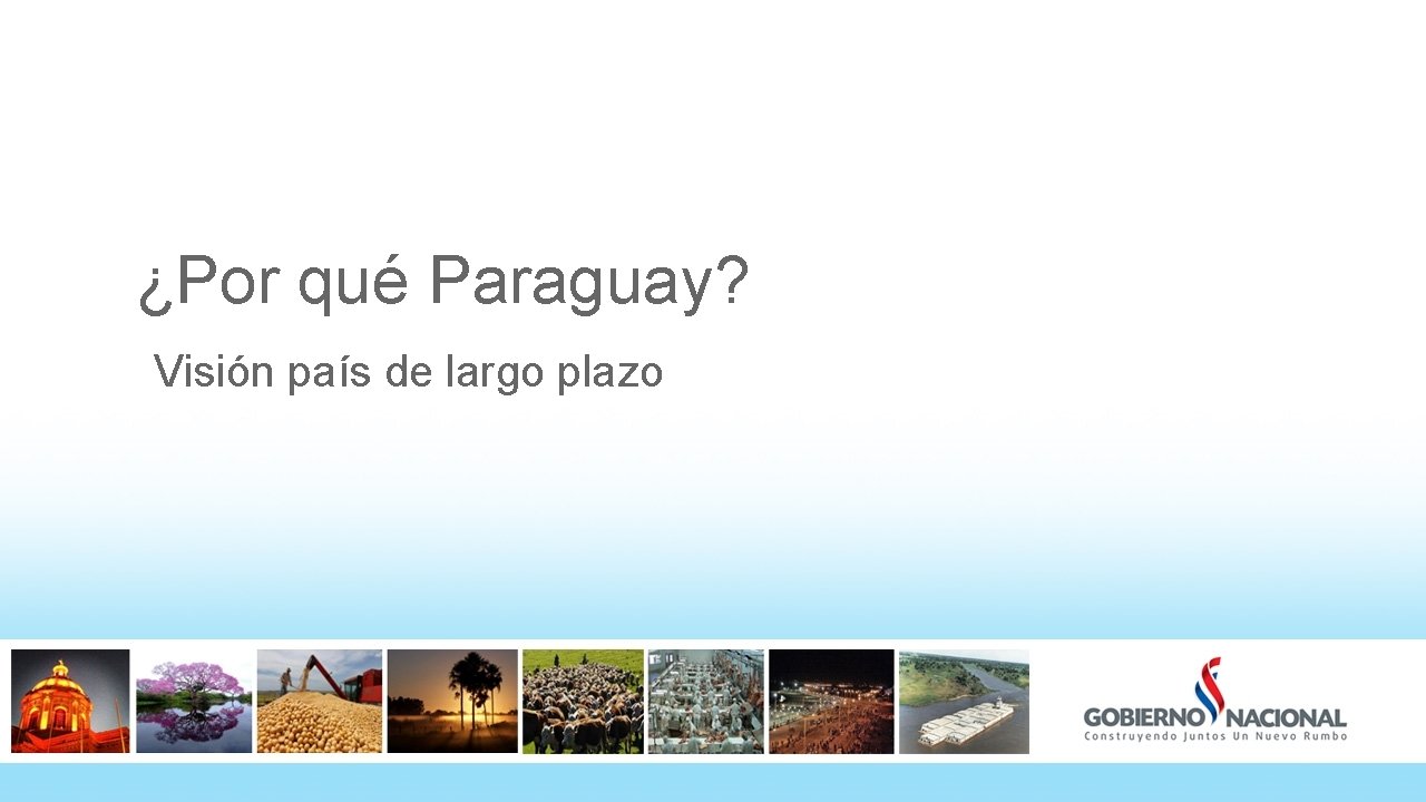 ¿Por qué Paraguay? Visión país de largo plazo 