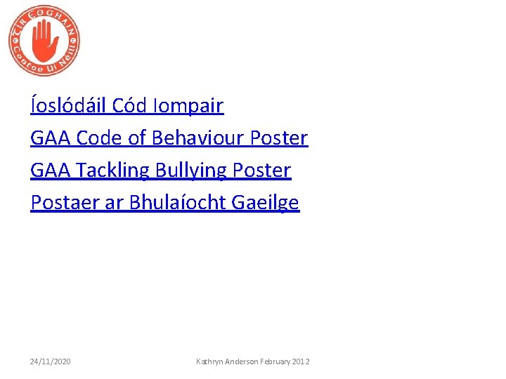 Íoslódáil Cód Iompair GAA Code of Behaviour Poster GAA Tackling Bullying Poster Postaer ar