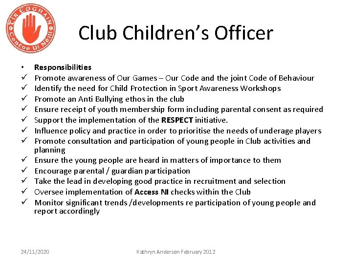 Club Children’s Officer • ü ü ü Responsibilities Promote awareness of Our Games –