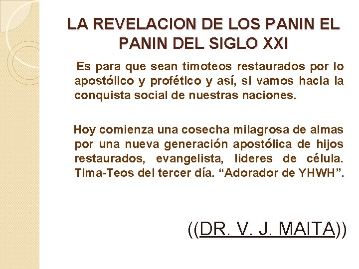 LA REVELACION DE LOS PANIN EL PANIN DEL SIGLO XXI Es para que sean