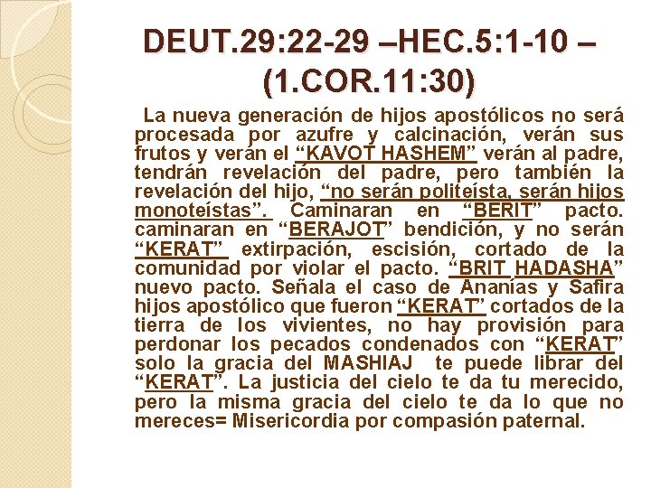 DEUT. 29: 22 -29 –HEC. 5: 1 -10 – (1. COR. 11: 30) La