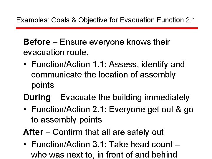 Examples: Goals & Objective for Evacuation Function 2. 1 Before – Ensure everyone knows