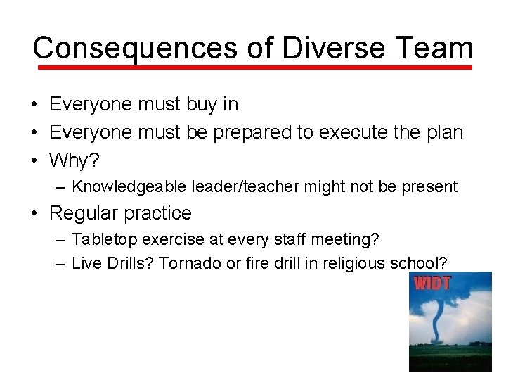 Consequences of Diverse Team • Everyone must buy in • Everyone must be prepared
