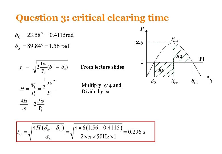 Question 3: critical clearing time P 2. 5 From lecture slides Multiply by 4
