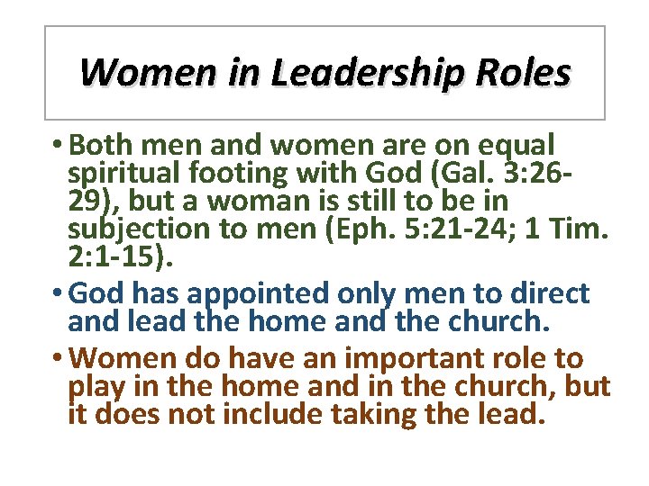 Women in Leadership Roles • Both men and women are on equal spiritual footing