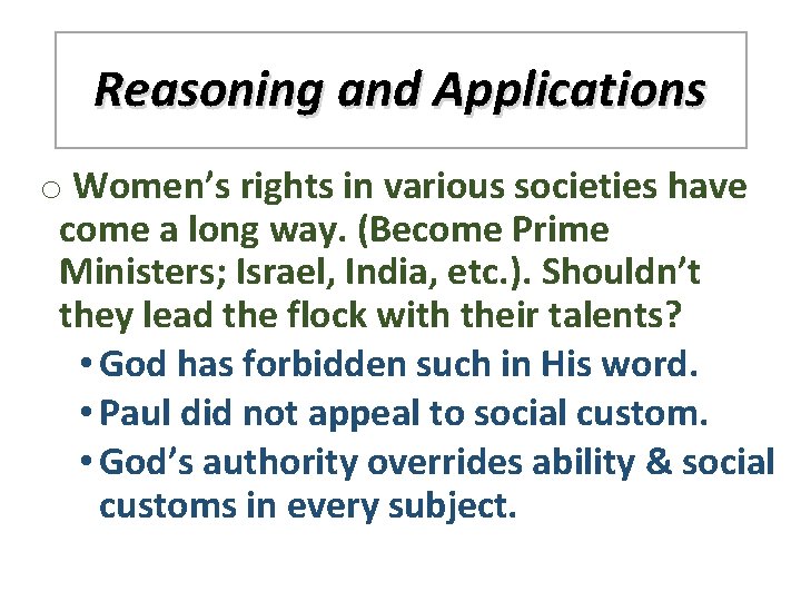 Reasoning and Applications o Women’s rights in various societies have come a long way.