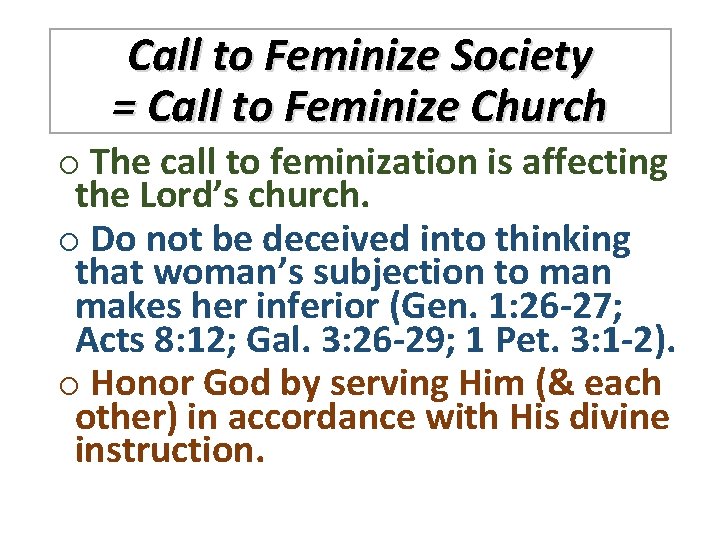  Call to Feminize Society = Call to Feminize Church o The call to