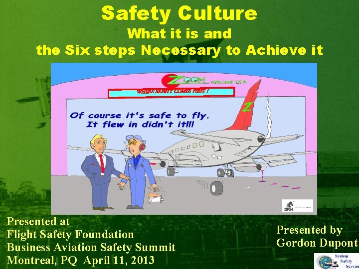 Safety Culture What it is and the Six steps Necessary to Achieve it WHERE