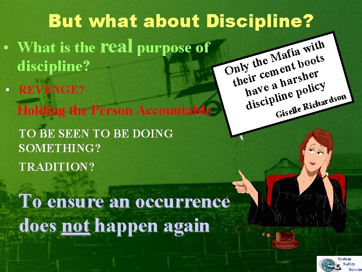 But what about Discipline? • What is the real purpose of discipline? • REVENGE?
