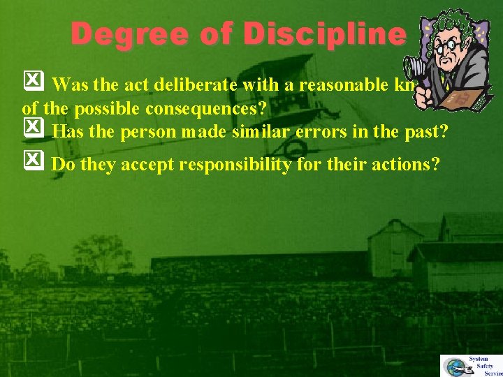 Degree of Discipline X Was the act deliberate with a reasonable knowledge q of