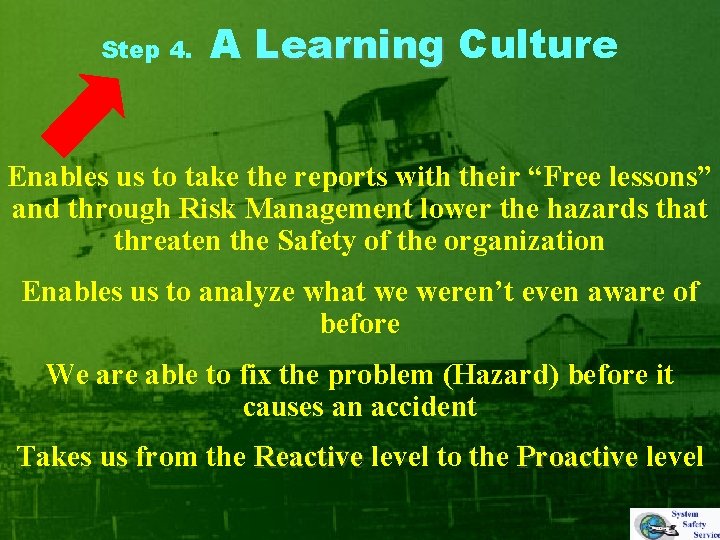 Step 4. A Learning Culture Enables us to take the reports with their “Free