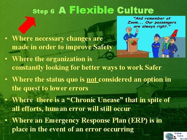 Step 6 A Flexible Culture • Where necessary changes are made in order to