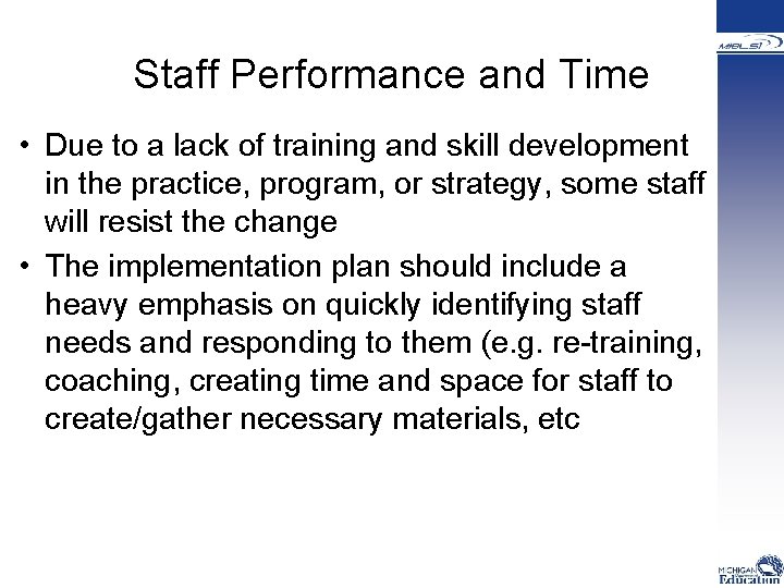 Staff Performance and Time • Due to a lack of training and skill development