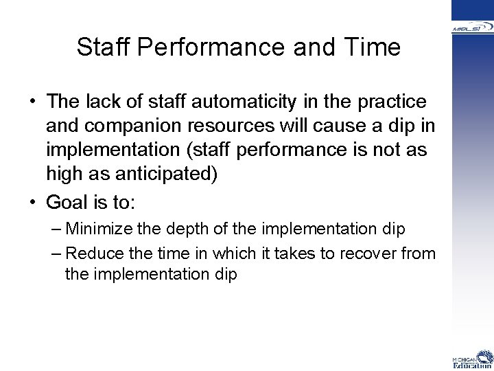 Staff Performance and Time • The lack of staff automaticity in the practice and