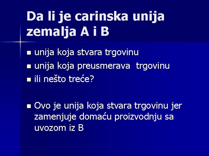 Da li je carinska unija zemalja A i B unija koja stvara trgovinu n