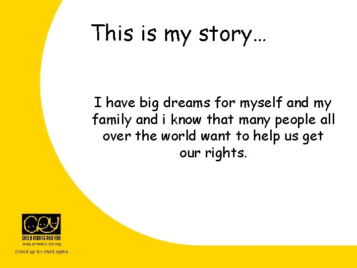 This is my story… I have big dreams for myself and my family and This is my story… I have big dreams for myself and my family and