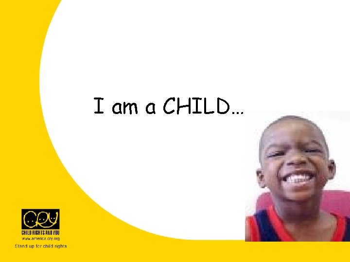 I am a CHILD… I am a CHILD…