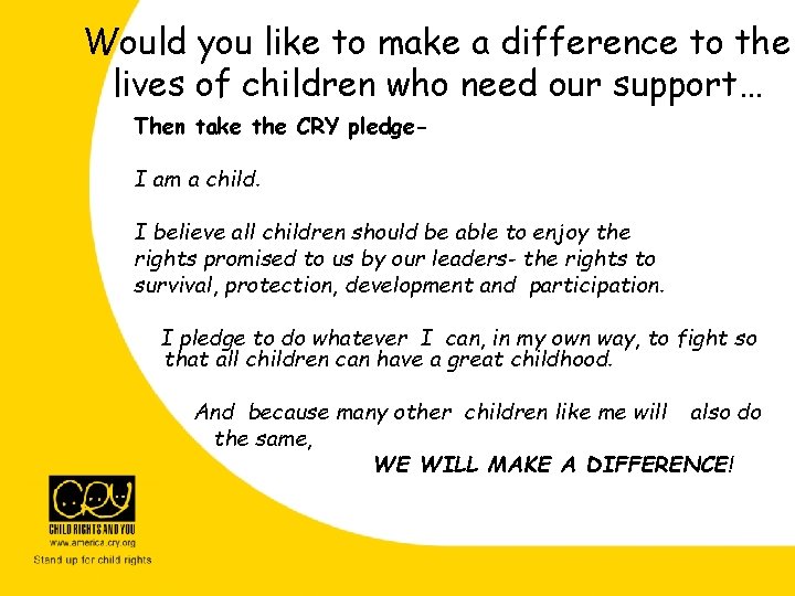 Would you like to make a difference to the lives of children who need Would you like to make a difference to the lives of children who need