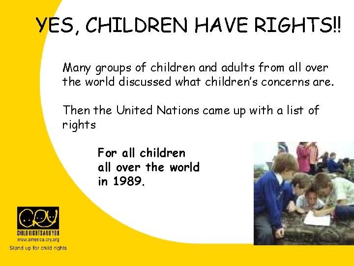 YES, CHILDREN HAVE RIGHTS!! Many groups of children and adults from all over the YES, CHILDREN HAVE RIGHTS!! Many groups of children and adults from all over the