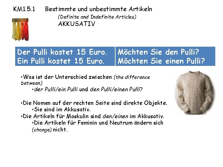 KM 1. 5. 1 Bestimmte und unbestimmte Artikeln (Definite and Indefinite Articles) AKKUSATIV Der KM 1. 5. 1 Bestimmte und unbestimmte Artikeln (Definite and Indefinite Articles) AKKUSATIV Der