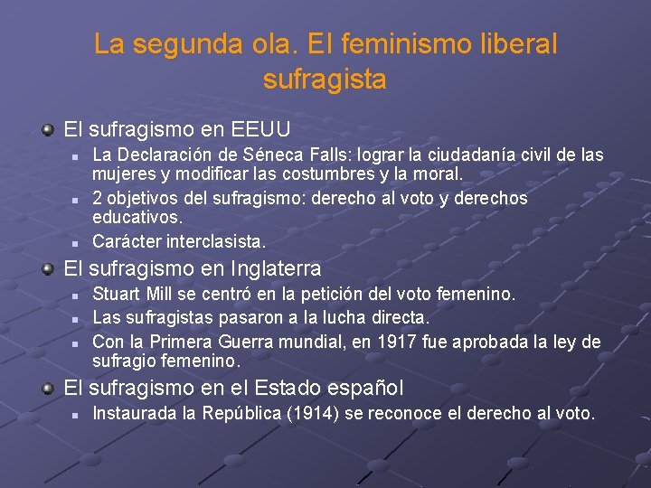 La segunda ola. El feminismo liberal sufragista El sufragismo en EEUU n n n