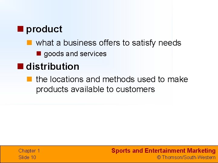 n product n what a business offers to satisfy needs n goods and services