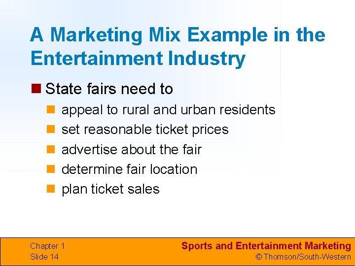 A Marketing Mix Example in the Entertainment Industry n State fairs need to n