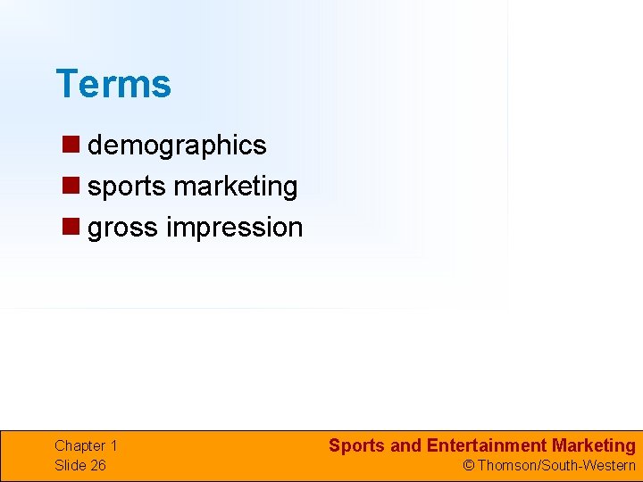 Terms n demographics n sports marketing n gross impression Chapter 1 Slide 26 Sports