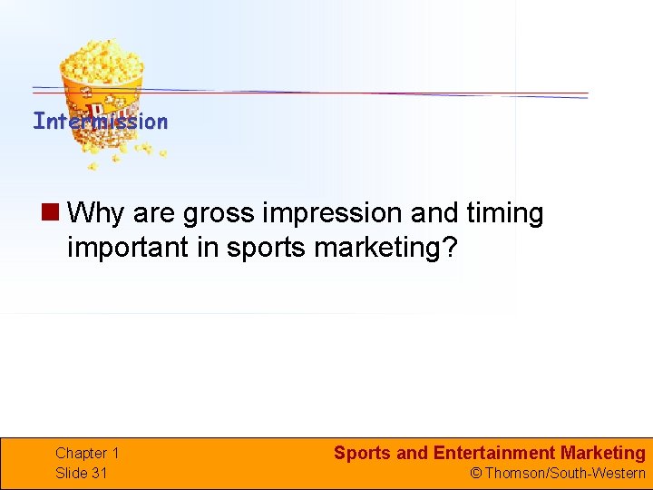 n Why are gross impression and timing important in sports marketing? Chapter 1 Slide