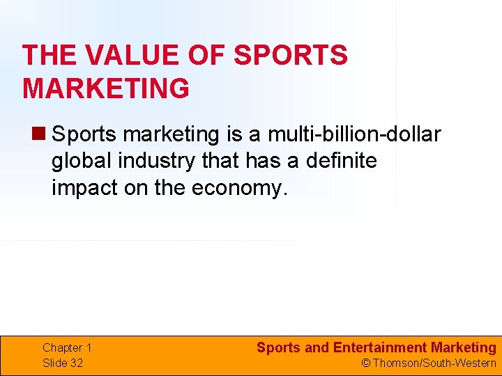 THE VALUE OF SPORTS MARKETING n Sports marketing is a multi-billion-dollar global industry that
