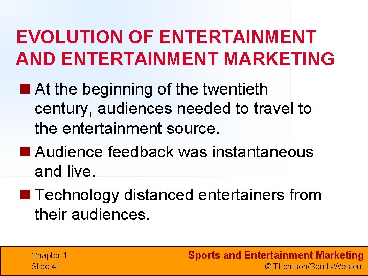 EVOLUTION OF ENTERTAINMENT AND ENTERTAINMENT MARKETING n At the beginning of the twentieth century,