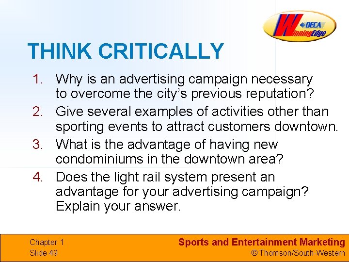 THINK CRITICALLY 1. Why is an advertising campaign necessary to overcome the city’s previous