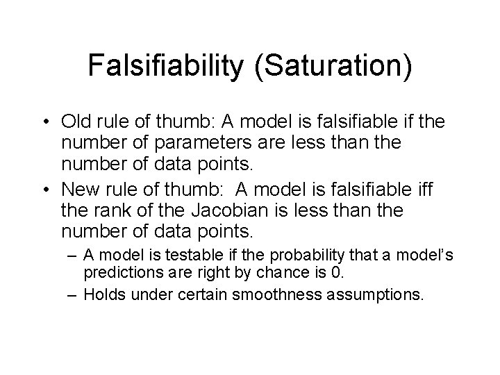 Falsifiability (Saturation) • Old rule of thumb: A model is falsifiable if the number