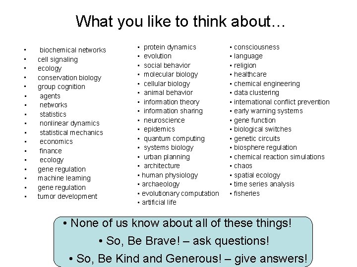 What you like to think about… • • • • • biochemical networks cell What you like to think about… • • • • • biochemical networks cell