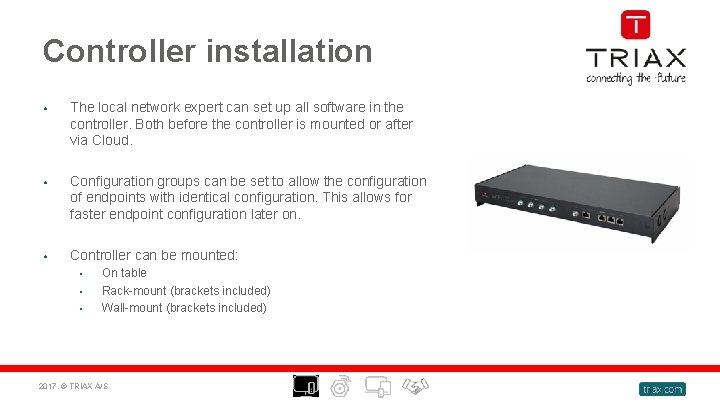 Controller installation • The local network expert can set up all software in the