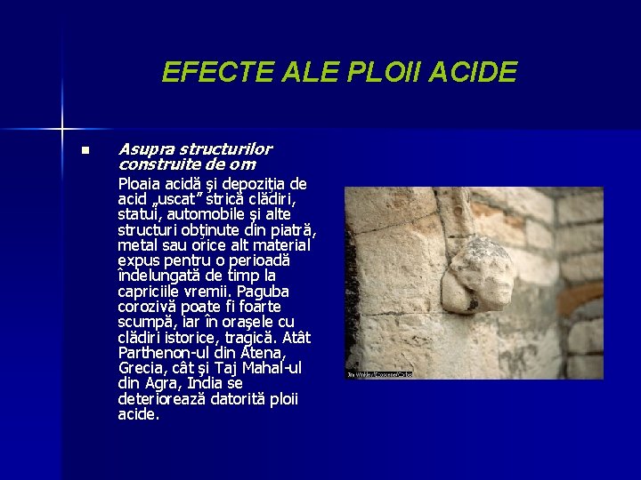 EFECTE ALE PLOII ACIDE n Asupra structurilor construite de om Ploaia acidă şi depoziţia