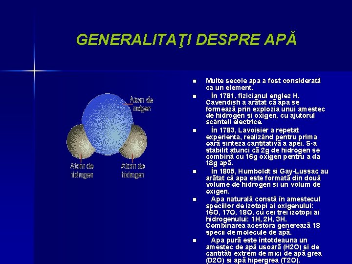 GENERALITAŢI DESPRE APĂ n n n Multe secole apa a fost consideratã ca un