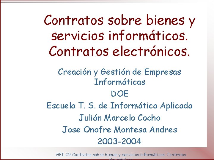 Contratos sobre bienes y servicios informáticos. Contratos electrónicos. Creación y Gestión de Empresas Informáticas