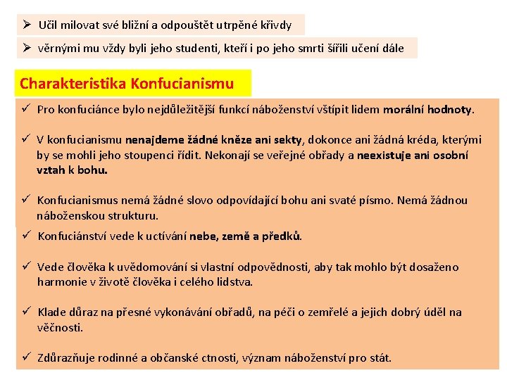 Ø Učil milovat své bližní a odpouštět utrpěné křivdy Ø věrnými mu vždy byli