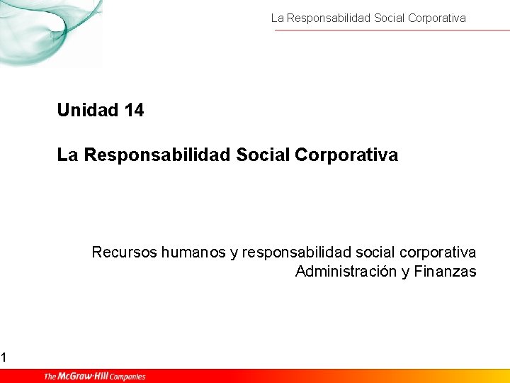 1 La Responsabilidad Social Corporativa Unidad 14 La Responsabilidad Social Corporativa Recursos humanos y