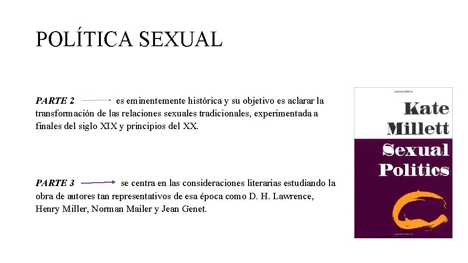 POLÍTICA SEXUAL PARTE 2 es eminentemente histórica y su objetivo es aclarar la transformación
