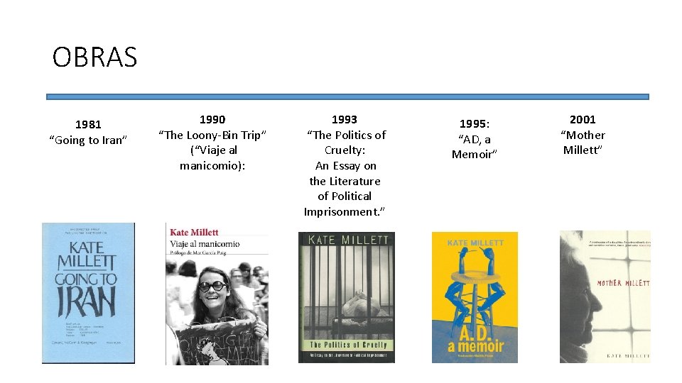 OBRAS 1981 “Going to Iran” 1990 “The Loony-Bin Trip” (“Viaje al manicomio): 1993 “The