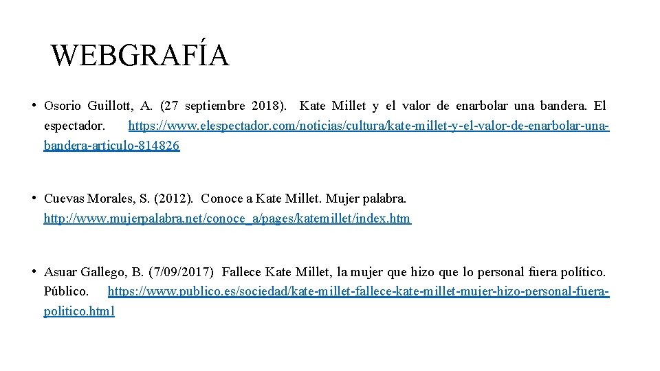 WEBGRAFÍA • Osorio Guillott, A. (27 septiembre 2018). Kate Millet y el valor de