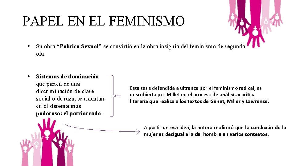 PAPEL EN EL FEMINISMO • Su obra “Política Sexual” se convirtió en la obra