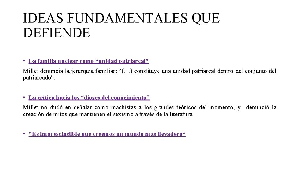 IDEAS FUNDAMENTALES QUE DEFIENDE • La familia nuclear como “unidad patriarcal” Millet denuncia la