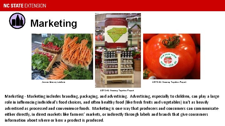 Marketing Joanna Massey Lelekacs CEFS NC Growing Together Project Marketing - Marketing includes branding,