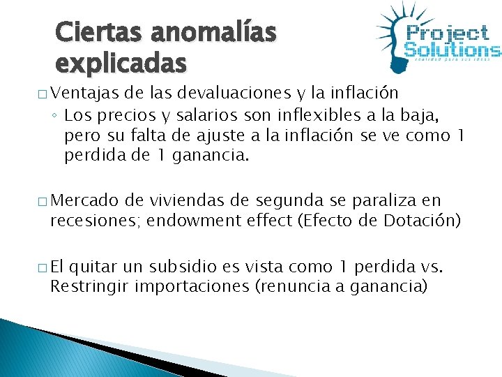 Ciertas anomalías explicadas � Ventajas de las devaluaciones y la inflación ◦ Los precios