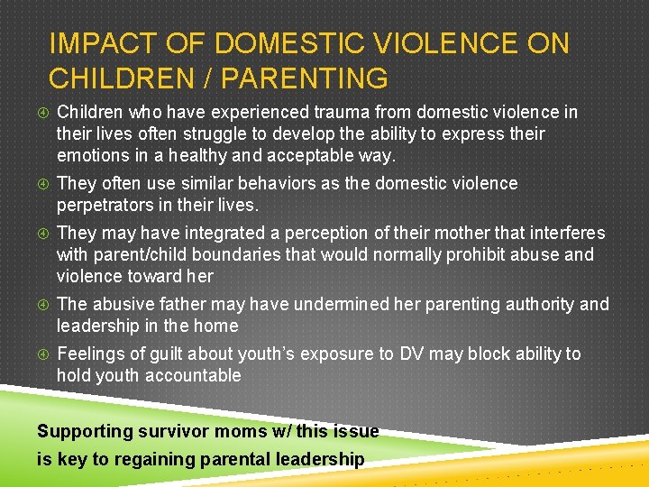 IMPACT OF DOMESTIC VIOLENCE ON CHILDREN / PARENTING Children who have experienced trauma from