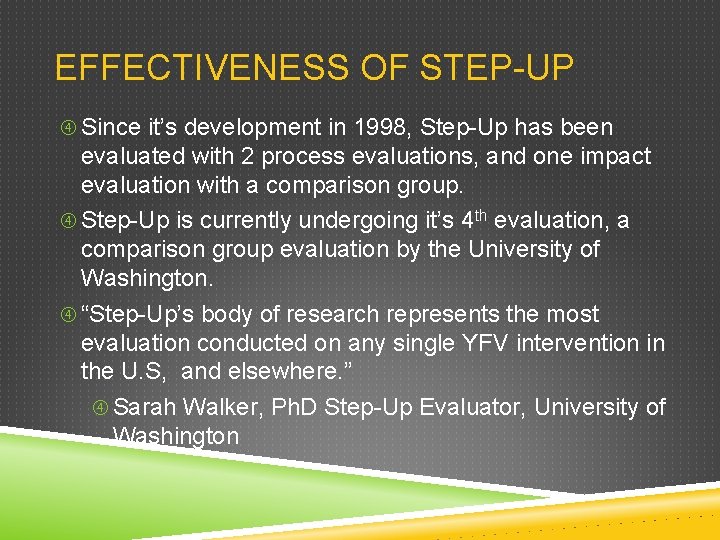 EFFECTIVENESS OF STEP-UP Since it’s development in 1998, Step-Up has been evaluated with 2