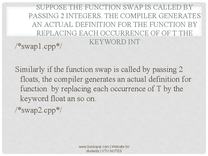 SUPPOSE THE FUNCTION SWAP IS CALLED BY PASSING 2 INTEGERS. THE COMPILER GENERATES AN